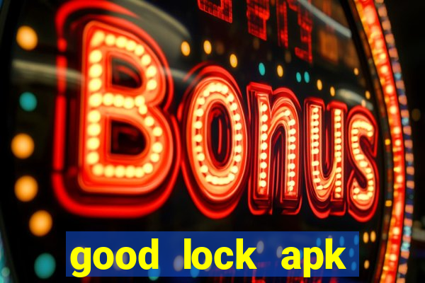 good lock apk android 13